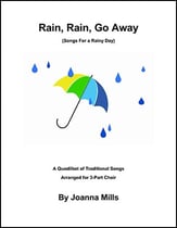 Rain, Rain, Go Away Three-Part Mixed choral sheet music cover